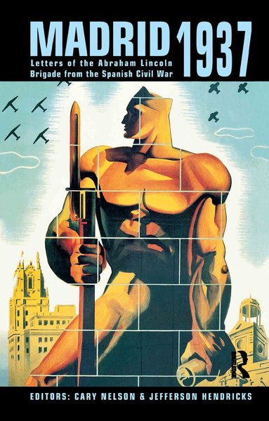 Cary Nelson, Jefferson Hendricks - Madrid 1937, Inbunden