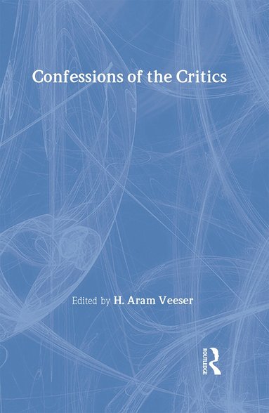 H. Aram Veeser - Confessions of the Critics, Inbunden