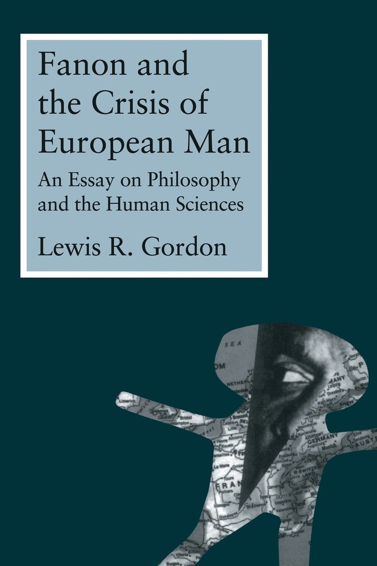 Lewis Gordon - Fanon and the Crisis of European Man, Häftad