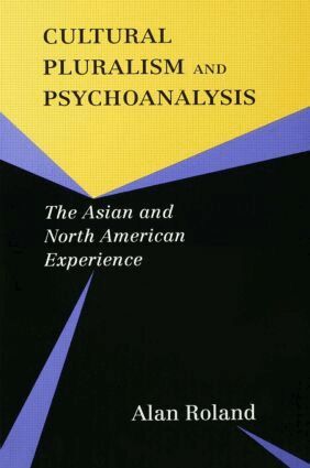 Alan Roland - Cultural Pluralism and Psychoanalysis, Häftad