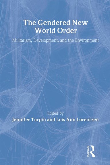 Jennifer Turpin, Lois Ann Lorentzen - Gendered New World Order, Häftad