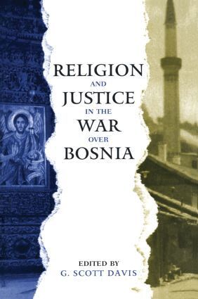 G. Scott Davis - Religion and Justice in the War Over Bosnia, Häftad