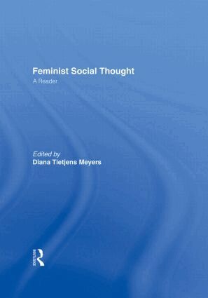 Diana Tietjens Meyers - Feminist Social Thought, Inbunden
