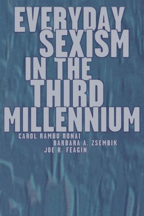 Carol Rambo Ronai, Barbara A. Zsembik, Joe R. Feagin, Barbara A Zsembik, Joe R Feagin - Everyday Sexism in the Third Millennium, Häftad