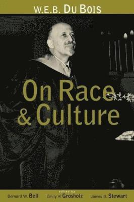 W.E.B. Du Bois on Race and Culture 1