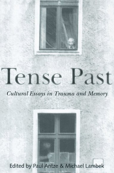 Paul Antze, Michael Lambek - Tense Past, Häftad