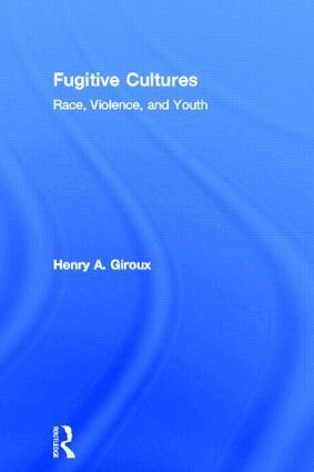 Henry A. Giroux - Fugitive Cultures, Inbunden