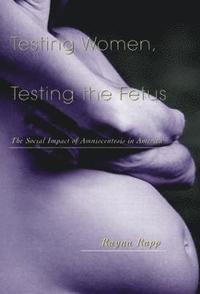 bokomslag Testing Women, Testing the Fetus