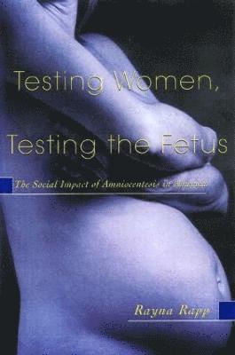 bokomslag Testing Women, Testing the Fetus