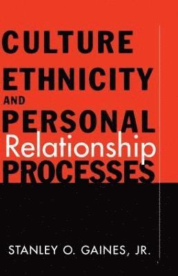 Culture, Ethnicity, and Personal Relationship Processes 1