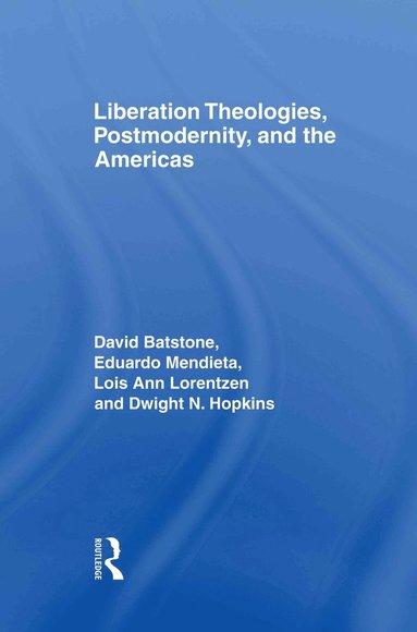 bokomslag Liberation Theologies, Postmodernity and the Americas