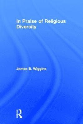 In Praise of Religious Diversity 1