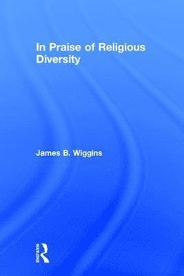 In Praise of Religious Diversity 1