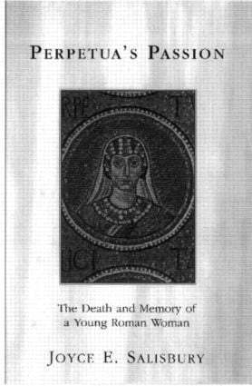 Joyce E. Salisbury - Perpetua's Passion, Häftad