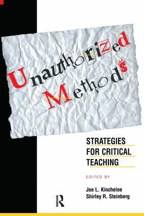 Shirley Steinberg, Joe L. Kincheloe - Unauthorized Methods, Häftad