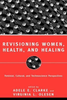 Adele E. Clarke, Virginia Olesen - Revisioning Women, Health and Healing, Häftad