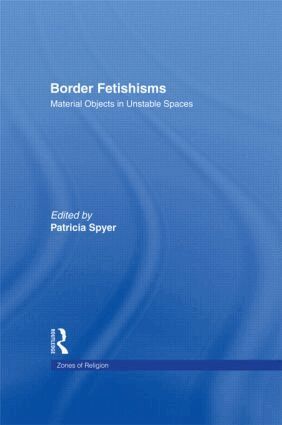 Patricia Spyer - Border Fetishisms, Inbunden
