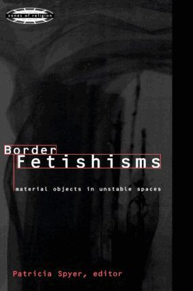 Patricia Spyer - Border Fetishisms, Häftad