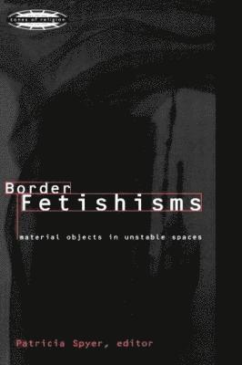 Border Fetishisms 1