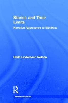 Hilde Lindemann Nelson - Stories and Their Limits, Inbunden