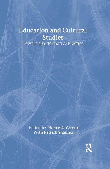 Henry A. Giroux, Patrick Shannon - Education and Cultural Studies, Inbunden