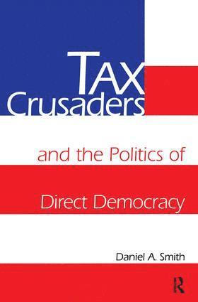 bokomslag Tax Crusaders and the Politics of Direct Democracy