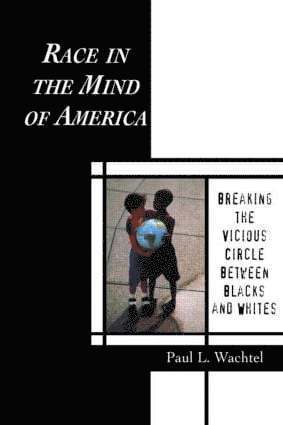 Paul L. Wachtel - Race in the Mind of America, Inbunden