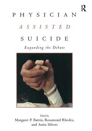 Margaret P. Battin, Rosamond Rhodes, Anita Silvers - Physician Assisted Suicide, Inbunden