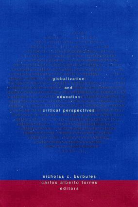 Nicholas C. Burbules, Carlos Alberto Torres - Globalization and Education, Häftad