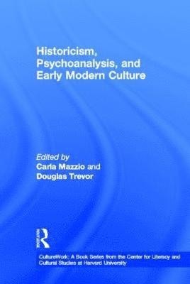 bokomslag Historicism, Psychoanalysis, and Early Modern Culture