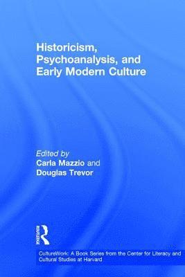 Historicism, Psychoanalysis, and Early Modern Culture 1