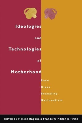 Ideologies and Technologies of Motherhood 1
