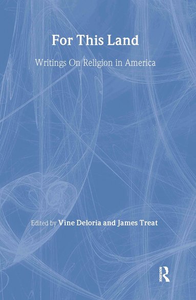 Vine Deloria, Jr., James Treat - For This Land, Inbunden