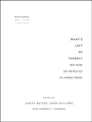 Judith Butler, John Guillory, Kendall Thomas - What's Left of Theory?, Häftad