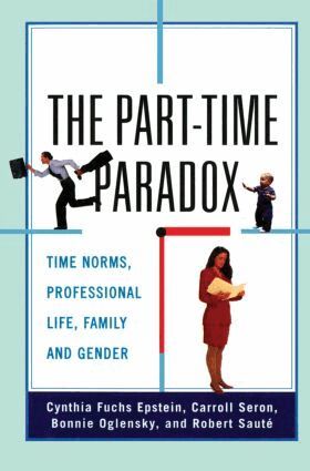Cynthia Fuchs Epstein, Carroll Seron, Bonnie Oglensky, Robert Sauté - Part-time Paradox, Häftad