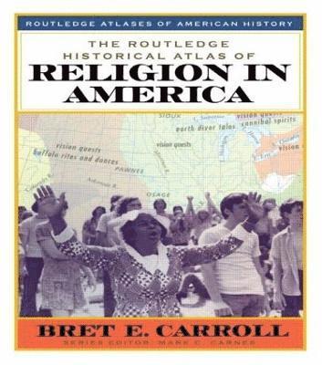 The Routledge Historical Atlas of Religion in America 1