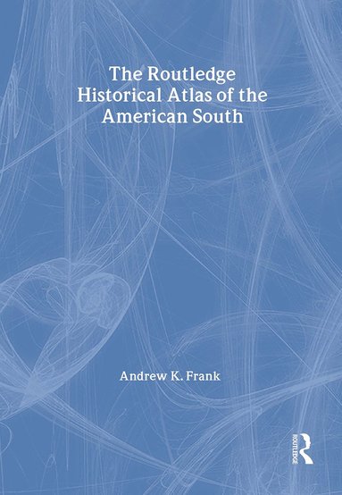 bokomslag Routledge Historical Atlas of the American South