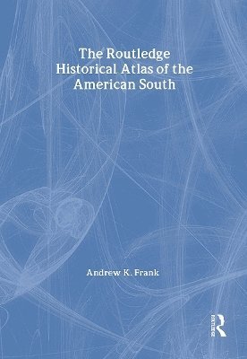 Routledge Historical Atlas of the American South