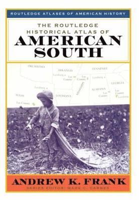 The Routledge Historical Atlas of the American South 1