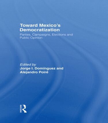 Jorge I. Dominguez, Alejandro Poire - Toward Mexico's Democratization, Häftad