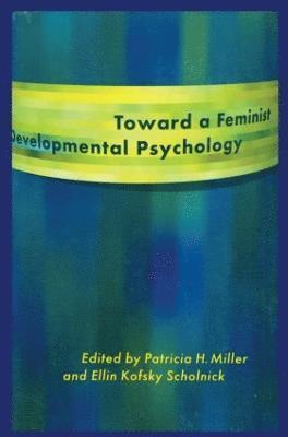 Toward a Feminist Developmental Psychology 1