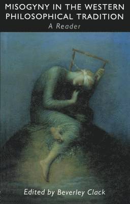 Beverley Clack - Misogyny in the Western Philosophical Tradition, Häftad