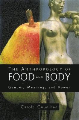 bokomslag The Anthropology of Food and Body