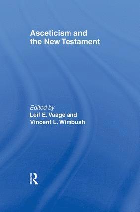 Leif E. Vaage, Vincent L. Wimbush - Asceticism and the New Testament, Häftad