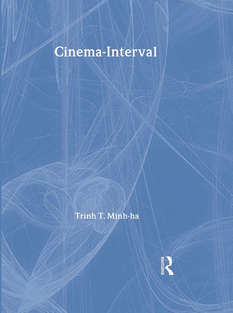 Trinh T. Minh-ha, Trinh T. Minh-Ha - Cinema-Interval, Inbunden