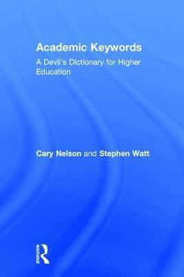 Cary Nelson, Stephen Watt - Academic Keywords, Inbunden
