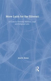 bokomslag More Latin for the Illiterati