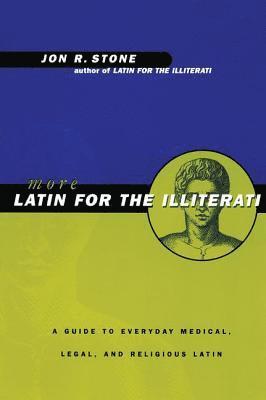 More Latin for the Illiterati 1