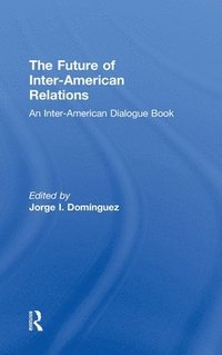 bokomslag The Future of Inter-American Relations