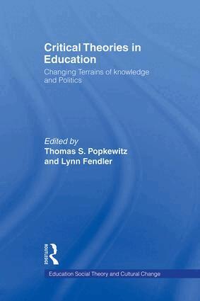 Thomas Popkewitz, Lynn Fendler - Critical Theories in Education, Inbunden